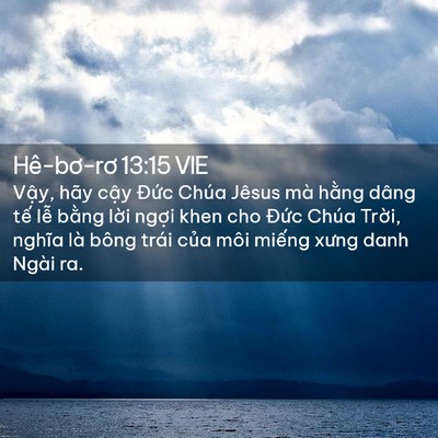 Picture 02 - Hê-bơ-rơ 13:15 VIE - Vậy, hãy cậy Đức Chúa Jêsus mà hằng - Bible Verse Picture