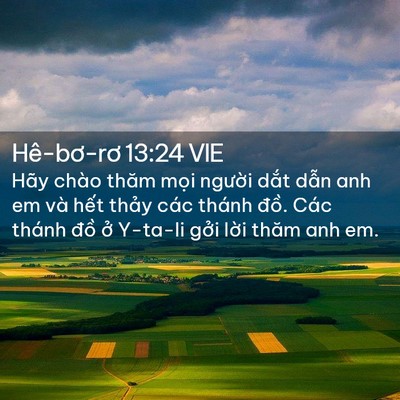 Picture 02 - Hê-bơ-rơ 13:24 VIE - Hãy chào thăm mọi người dắt dẫn anh - Bible Verse Picture