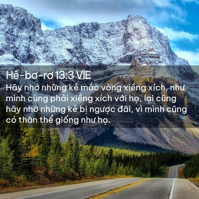Picture 02 - Hê-bơ-rơ 13:3 VIE - Hãy nhớ những kẻ mắc vòng xiềng - Bible Verse Picture