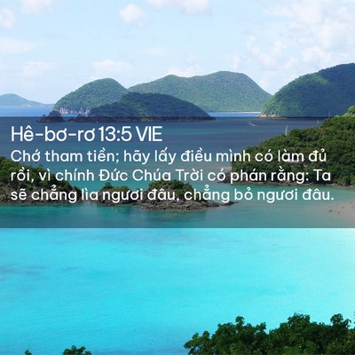 Picture 02 - Hê-bơ-rơ 13:5 VIE - Chớ tham tiền; hãy lấy điều mình có - Bible Verse Picture