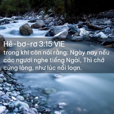 Picture 02 - Hê-bơ-rơ 3:15 VIE - trong khi còn nói rằng: Ngày nay nếu các - Bible Verse Picture
