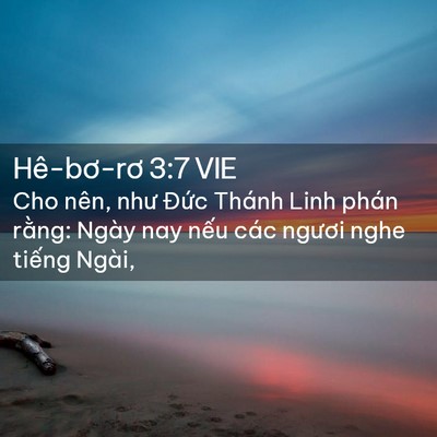 Picture 02 - Hê-bơ-rơ 3:7 VIE - Cho nên, như Đức Thánh Linh phán rằng: - Bible Verse Picture