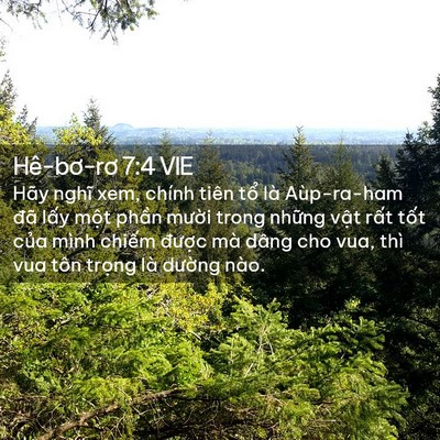 Picture 02 - Hê-bơ-rơ 7:4 VIE - Hãy nghĩ xem, chính tiên tổ là Aùp-ra-ham - Bible Verse Picture