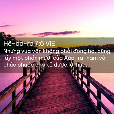 Picture 02 - Hê-bơ-rơ 7:6 VIE - Nhưng vua vốn không phải đồng họ, - Bible Verse Picture