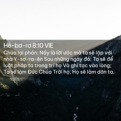 Picture 02 - Hê-bơ-rơ 8:10 VIE - Chúa lại phán: Nầy là lời ước mà ta - Bible Verse Picture