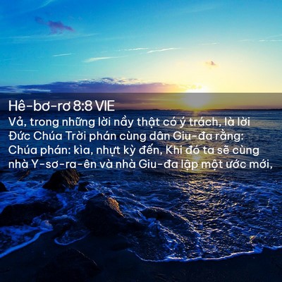 Picture 02 - Hê-bơ-rơ 8:8 VIE - Vả, trong những lời nầy thật có ý - Bible Verse Picture