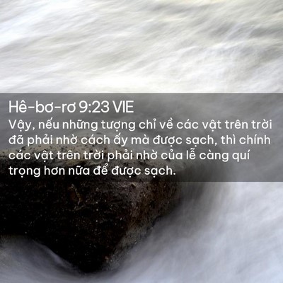 Picture 02 - Hê-bơ-rơ 9:23 VIE - Vậy, nếu những tượng chỉ về các - Bible Verse Picture