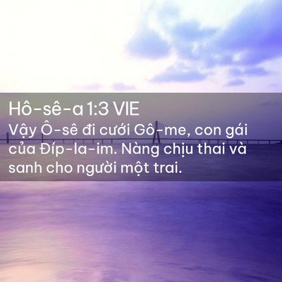 Picture 02 - Hô-sê-a 1:3 VIE - Vậy Ô-sê đi cưới Gô-me, con gái của - Bible Verse Picture