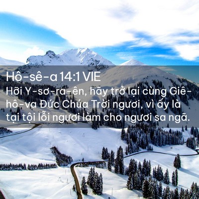 Picture 02 - Hô-sê-a 14:1 VIE - Hỡi Y-sơ-ra-ên, hãy trở lại cùng - Bible Verse Picture