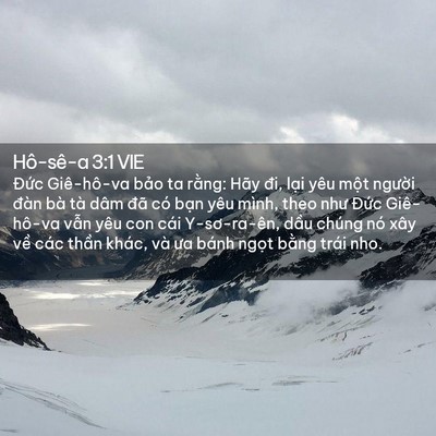 Picture 02 - Hô-sê-a 3:1 VIE - Đức Giê-hô-va bảo ta rằng: Hãy đi, - Bible Verse Picture
