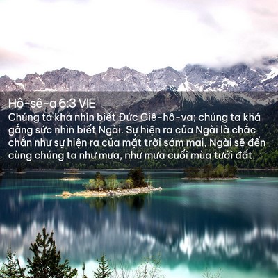 Picture 02 - Hô-sê-a 6:3 VIE - Chúng ta khá nhìn biết Đức Giê-hô-va; - Bible Verse Picture