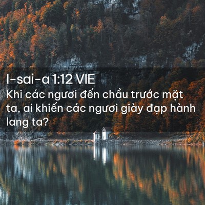Picture 02 - I-sai-a 1:12 VIE - Khi các ngươi đến chầu trước mặt ta, - Bible Verse Picture