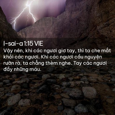 Picture 02 - I-sai-a 1:15 VIE - Vậy nên, khi các ngươi giơ tay, thì ta - Bible Verse Picture