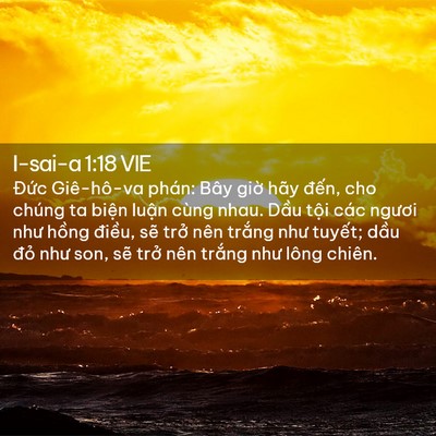 Picture 02 - I-sai-a 1:18 VIE - Đức Giê-hô-va phán: Bây giờ hãy đến, - Bible Verse Picture