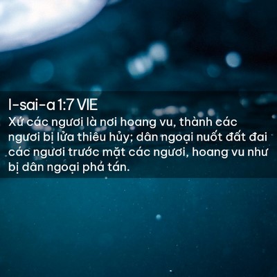Picture 02 - I-sai-a 1:7 VIE - Xứ các ngươi là nơi hoang vu, thành các - Bible Verse Picture