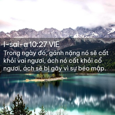 Picture 02 - I-sai-a 10:27 VIE - Trong ngày đó, gánh nặng nó sẽ cất - Bible Verse Picture