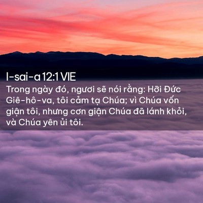 Picture 02 - I-sai-a 12:1 VIE - Trong ngày đó, ngươi sẽ nói rằng: Hỡi - Bible Verse Picture