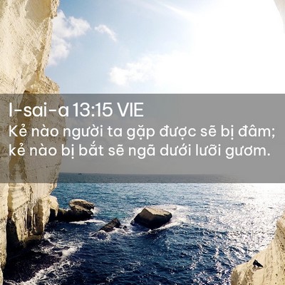 Picture 02 - I-sai-a 13:15 VIE - Kẻ nào người ta gặp được sẽ bị - Bible Verse Picture