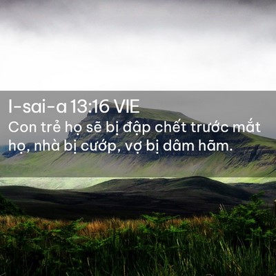 Picture 02 - I-sai-a 13:16 VIE - Con trẻ họ sẽ bị đập chết trước - Bible Verse Picture