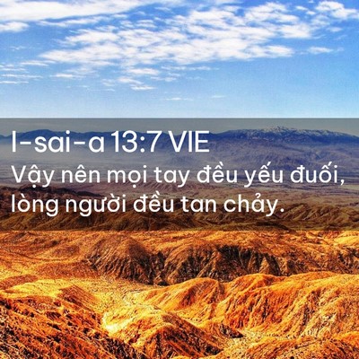 Picture 02 - I-sai-a 13:7 VIE - Vậy nên mọi tay đều yếu đuối, lòng - Bible Verse Picture