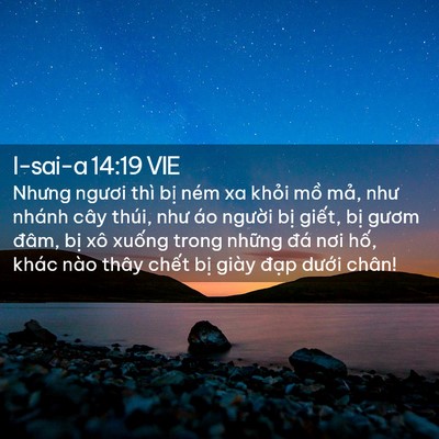 Picture 02 - I-sai-a 14:19 VIE - Nhưng ngươi thì bị ném xa khỏi mồ - Bible Verse Picture