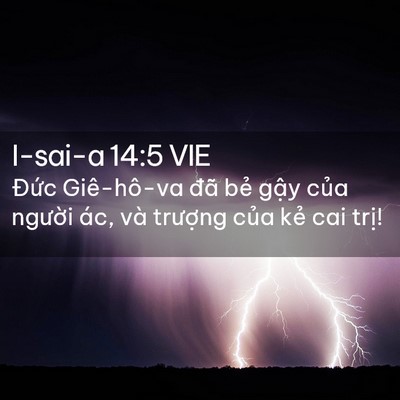 Picture 02 - I-sai-a 14:5 VIE - Đức Giê-hô-va đã bẻ gậy của người - Bible Verse Picture