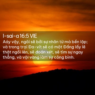 Picture 02 - I-sai-a 16:5 VIE - Aáy vậy, ngôi sẽ bởi sự nhân từ mà - Bible Verse Picture