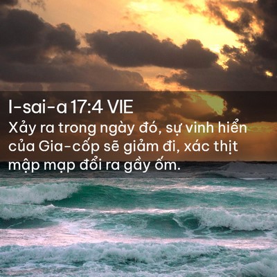 Picture 02 - I-sai-a 17:4 VIE - Xảy ra trong ngày đó, sự vinh hiển của - Bible Verse Picture