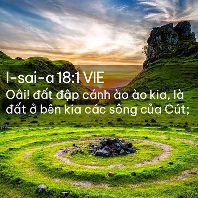 Picture 02 - I-sai-a 18:1 VIE - Oâi! đất đập cánh ào ào kia, là đất - Bible Verse Picture