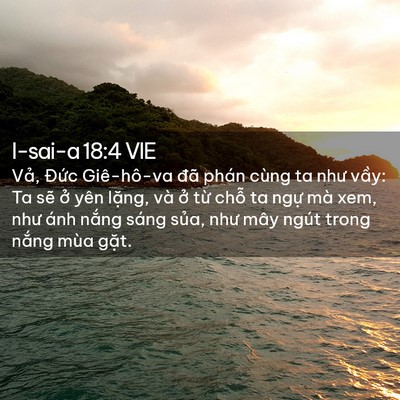 Picture 02 - I-sai-a 18:4 VIE - Vả, Đức Giê-hô-va đã phán cùng ta như - Bible Verse Picture