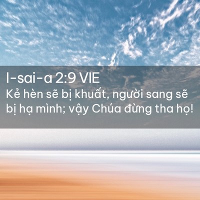 Picture 02 - I-sai-a 2:9 VIE - Kẻ hèn sẽ bị khuất, người sang sẽ - Bible Verse Picture