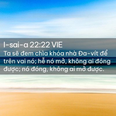 Picture 02 - I-sai-a 22:22 VIE - Ta sẽ đem chìa khóa nhà Đa-vít để - Bible Verse Picture