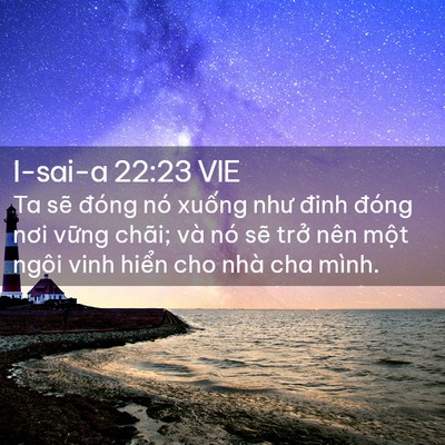 Picture 02 - I-sai-a 22:23 VIE - Ta sẽ đóng nó xuống như đinh đóng nơi - Bible Verse Picture