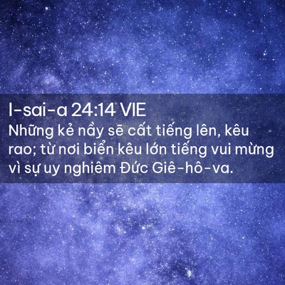 Picture 02 - I-sai-a 24:14 VIE - Những kẻ nầy sẽ cất tiếng lên, kêu - Bible Verse Picture