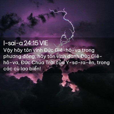 Picture 02 - I-sai-a 24:15 VIE - Vậy hãy tôn vinh Đức Giê-hô-va trong - Bible Verse Picture