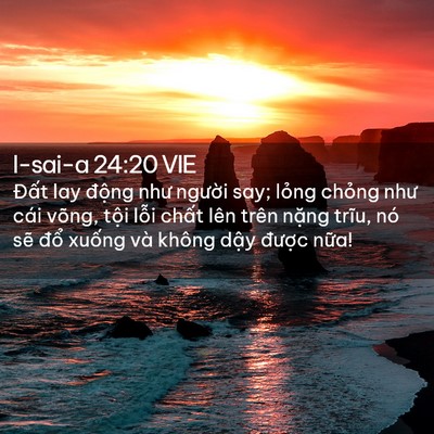Picture 02 - I-sai-a 24:20 VIE - Đất lay động như người say; lỏng - Bible Verse Picture