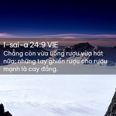 Picture 02 - I-sai-a 24:9 VIE - Chẳng còn vừa uống rượu vừa hát - Bible Verse Picture