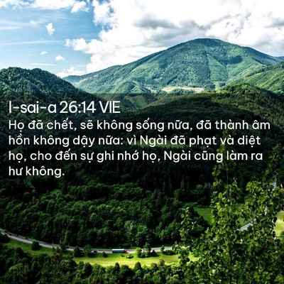 Picture 02 - I-sai-a 26:14 VIE - Họ đã chết, sẽ không sống nữa, đã - Bible Verse Picture