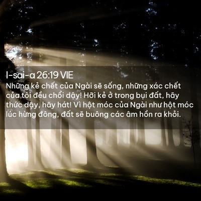 Picture 02 - I-sai-a 26:19 VIE - Những kẻ chết của Ngài sẽ sống, - Bible Verse Picture