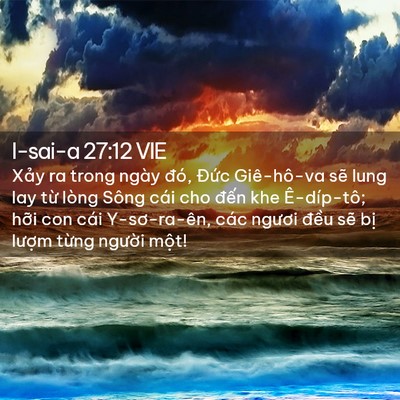 Picture 02 - I-sai-a 27:12 VIE - Xảy ra trong ngày đó, Đức Giê-hô-va - Bible Verse Picture