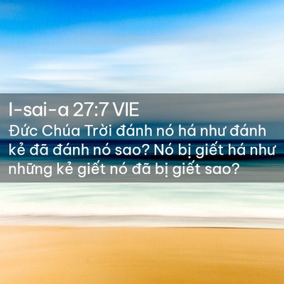Picture 02 - I-sai-a 27:7 VIE - Đức Chúa Trời đánh nó há như đánh - Bible Verse Picture