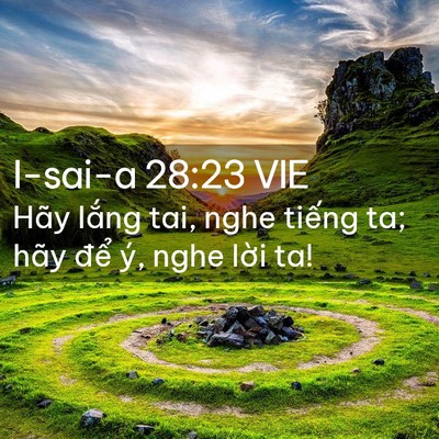 Picture 02 - I-sai-a 28:23 VIE - Hãy lắng tai, nghe tiếng ta; hãy để ý, - Bible Verse Picture