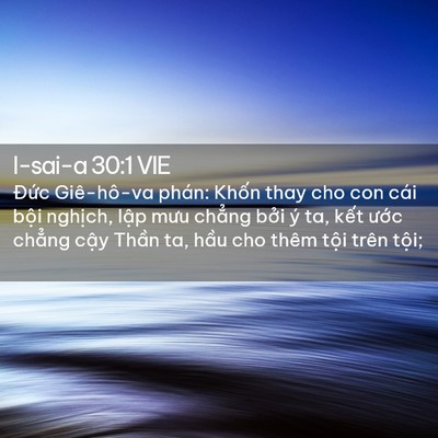 Picture 02 - I-sai-a 30:1 VIE - Đức Giê-hô-va phán: Khốn thay cho con - Bible Verse Picture