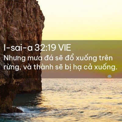 Picture 02 - I-sai-a 32:19 VIE - Nhưng mưa đá sẽ đổ xuống trên rừng, - Bible Verse Picture