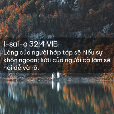 Picture 02 - I-sai-a 32:4 VIE - Lòng của người hớp tớp sẽ hiểu sự - Bible Verse Picture