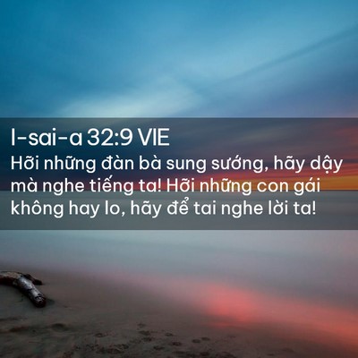 Picture 02 - I-sai-a 32:9 VIE - Hỡi những đàn bà sung sướng, hãy dậy - Bible Verse Picture