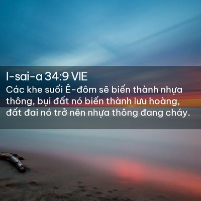 Picture 02 - I-sai-a 34:9 VIE - Các khe suối Ê-đôm sẽ biến thành - Bible Verse Picture