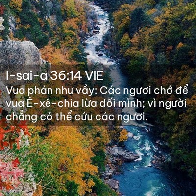 Picture 02 - I-sai-a 36:14 VIE - Vua phán như vầy: Các ngươi chớ để - Bible Verse Picture