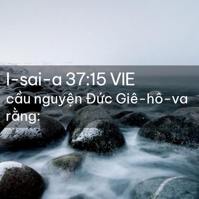 Picture 02 - I-sai-a 37:15 VIE - cầu nguyện Đức Giê-hô-va - Bible Verse Picture