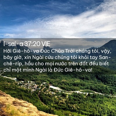 Picture 02 - I-sai-a 37:20 VIE - Hỡi Giê-hô-va Đức Chúa Trời chúng - Bible Verse Picture